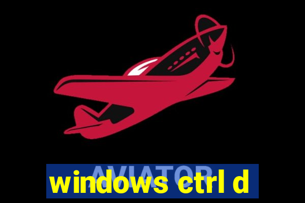 windows ctrl d